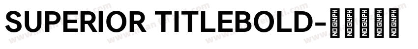 SUPERIOR TITLEBOLD字体转换